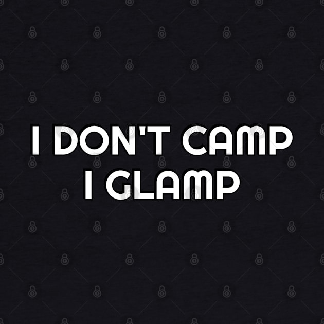 I don't camp, I glamp by brightnomad